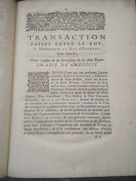 Transaction Lettres Patentes , Arrests et autres pièces concernant la succession de la feue Reyne Marie de Médicis , cédée par le Roy à Monseigneur ...