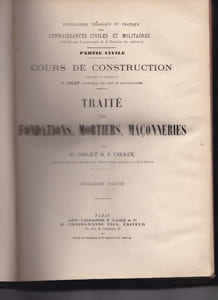 Encyclopedie Theorique et Pratique Des Connaissances Civiles et Militaires - Cours De Construction - 3e Partie - traité Des Fondations , Mortiers , Maconneries