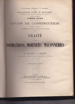 Encyclopedie Theorique et Pratique Des Connaissances Civiles et Militaires - Cours De Construction - 3e Partie - traité Des Fondations , Mortiers , ...