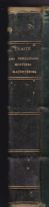 Encyclopedie Theorique et Pratique Des Connaissances Civiles et Militaires - Cours De Construction - 3e Partie - traité Des Fondations , Mortiers , Maconneries
