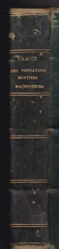 Encyclopedie Theorique et Pratique Des Connaissances Civiles et Militaires - Cours De Construction - 3e Partie - traité Des Fondations , Mortiers , ...