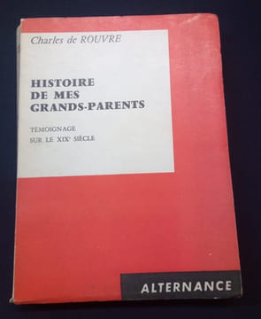 Histoire de mes Grands-Parents - Témoignage sur le XIXe siècle. Charles De Rouvre