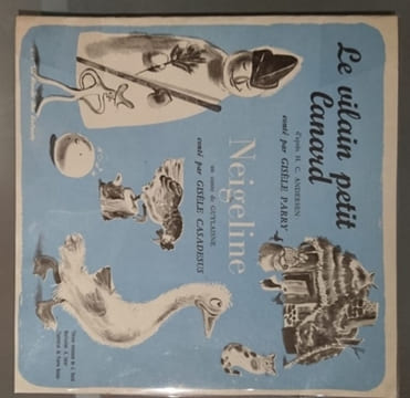 Le Vilain petit Canard. Neigeline. Contés par Gisèle Parry et Gisèle Casadesus. Andersen / Guylaisne