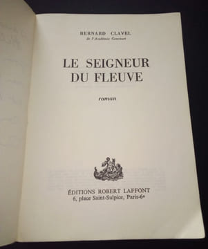Le seigneur du fleuve. Bernard Clavel