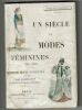 Un Siècle De Modes Feminines 1794-1894 Quatre Cents Toilettes Reproduirtes En Couleurs. Anonyme