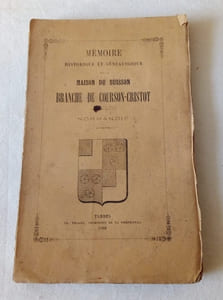 Mémoire historique et généalogique sur la Maison Du Buisson , Branche de Courson-Cristot - Normandie 