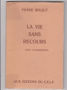 La Vie Sans Recours. BOUJUT Pierre