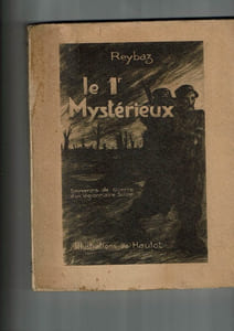 Le 1er Mysterieux. Souvenirs De Guerre D'un Légionnaire Suisse. Ouvrage illusrté de 33 compositionsde Haudot et d'un frontispice reproduisant le crayon noir de Steinlen "le Légionnaire"