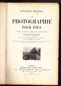 La Photographie Pour Tous. Traité Complet, Théorique Et Pratique De La Photographie Et De Ses Applications Aux Arts, Aux Sciences Et À L'industrie À L'usage Des Amateurs Et Des Praticiens