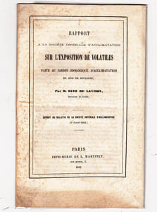 Rapport à La société Impériale D'acclimatation Sur L'exposition De Volatiles Faite Au Jardin Zoologique D'acclimatation Du Bois De Boulogne Extrait Du Bulletin De La société Impériale D'acclimatation Avril 1862