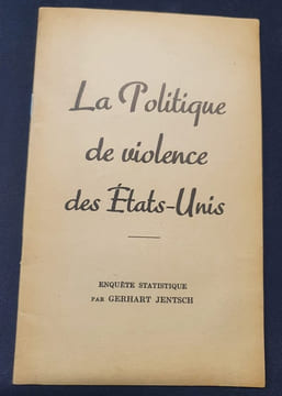 La politique de violence des Etats Unis - Enquète statistique de Gerhart Jentsch. undefined