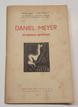 Daniel Meyer sculpteur-graveur. André Herry