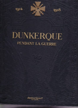 Dunkerque Pendant La Guerre ( 1914/1918). CHATELLE Albert