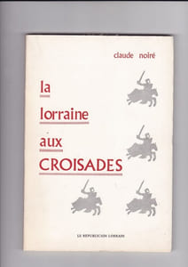 La Lorraine aux croisades 