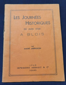 Les journées historiques de Juin 1940 a Blois. André Jarrigeon