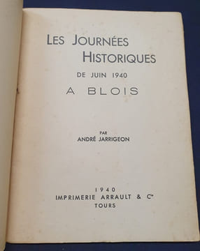 Les journées historiques de Juin 1940 a Blois. André Jarrigeon