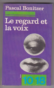 Le regard et la voix. Essai sur le cinéma