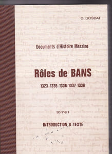 Documents d'Histoire Messine  Rôles De Bans - 1323, 1335, 1336, 1337, 1338