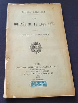 La journée du 14 Aout 1870 d'aprés Cardinal von Wilden . Capitaine Hallouin