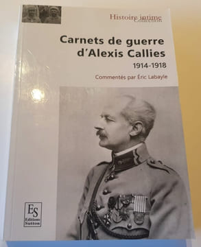 Carnets de guerre d'Alexis Callies 1914-1918 commentés par Eric Labayle. undefined