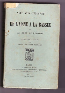 Avec Mon régiment. De L'aisne à La Bassée Par Un Chef De Peloton Traduit De L'anglais Par Gauthier-Villars. ANONYME