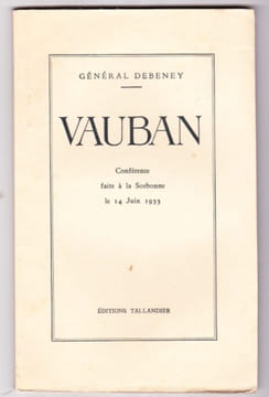 Vauban . Conférence Faite à La Sorbone Le 14 Juin 1933. DEBENEY Général