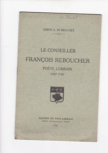 Le conseiller François Reboucher poète Lorrain ( 1687-1748)