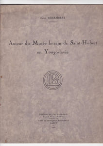 Autour du Musée Lorrain de Saint-Hubert en Yougoslavie