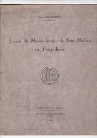 Autour du Musée Lorrain de Saint-Hubert en Yougoslavie