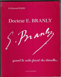 Docteur E. Branly Quand La Radio Faisait Des Étincelles