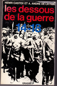 Les Dessous De La Guerre 14-18