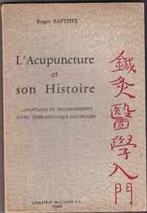 L'acupuncture et Son histoire. Avantages et Inconvénients D'une Thérapeutique Millénaire