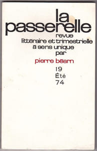 La Passerelle Revue Littéraire et Trimestrielle à Sens Unique En  Réaction Contre Une Certaine politique De L'édition Par Pierre Béarn N°19 été 74