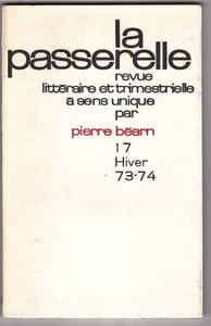 La Passerelle Revue Littéraire et Trimestrielle à Sens Unique En  Réaction Contre Une Certaine politique De L'édition Par Pierre Béarn N°17 Hiver 73-74