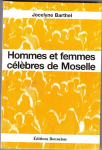 Hommes et Femmes Célèbres De Moselle