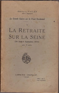 La Grande Guerre sur le Front Occidental - Tome V- la retraite sur la Seine ( 24 Aout - 4 Septembre 1914)