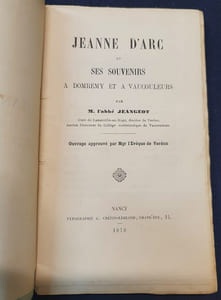 Jeanne d'Arc et ses souvenirs a Domremy et a Vaucouleurs