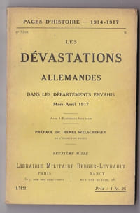Pages d'Histoire 1914/1917 - Les dévastations allemandes dans les départements envahis - Mars-Avril 1917