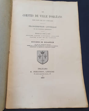 Les comptes de ville d'Orléans des XIVe et XVe siècles - transcription littérale de ces registres historiques - Période de 1384 à 1460 - Défense ...