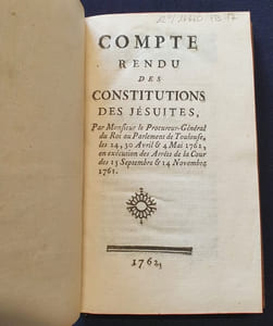 Compte rendu des constitutions des jésuites , par Monsieur le Procureur Général du roi au parlement de Toulouse les 24 , 30 Avril & 4 Mai 1762 en exécution des Arréts de la cour des 15 Septembre & 14 Novembre 1761 