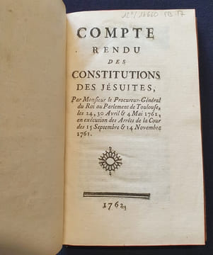 Compte rendu des constitutions des jésuites , par Monsieur le Procureur Général du roi au parlement de Toulouse les 24 , 30 Avril & 4 Mai 1762 en ...