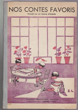 Nos Contes favoris. Travail sur un Centre d'intérêt. Exercices d'observation et de langage. Education physique. Contes et historiettes. Desin Modelage ...