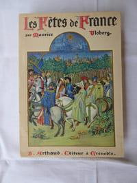 Fêtes de France. Coutumes religieuses et populaires.