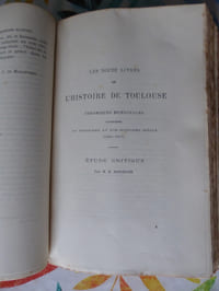 Les douze livres de l'histoire de Toulouse. Chroniques (municipales manuscrites du treizième au dix-huitième siècle 1295-1787). Etude critique. In ASSOCIATION FRANCAISE POUR L’AVENCEMENT DES SCIENCES. Seizième session à Toulouse en 1887. Toulouse, Edouard Privat, Libraire-Editeur, 1887.
