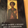 Art et Soci&eacute;t&eacute; &agrave; Byzance sous les Pal&eacute;ologues. Colloque 1968. 