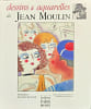 Dessins et aquarelles de Jean Moulin / Catalogue de l'exposition &agrave; B&eacute;ziers, 1993. Pr&eacute;sentation Jacques Lugand..
. 