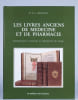 Les Livres anciens de m&eacute;decine et de pharmacie. Promenade &agrave; travers la m&eacute;decine du pass&eacute;. . CR&Eacute;HANGE Pierre-Andr&eacute;