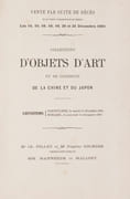 Catalogue d'une importante collection d'objets d'art et de curiosité de la Chine & du Japon. Emaux cloisonnés ; émaux peints ; matières précieuses, telles que : jades, cristaux de roche, agates orientales, etc. ; porcelaines ; bronzes incrustés d'argent ; laques ; sculptures en bois et en ivoire ; instruments de musique ; albums et livres ; meubles, parmi lesquels on remarquera de très-beaux lits en marqueterie de Ning-Po ; objets variés. Dont la vente aux enchères publiques aura lieu par suite de décès, et en vertu d'ordonnance de référé (...)  by CATALOGUE DE VENTE 