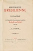 Bibliographie brésilienne. Catalogue des ouvrages français & latins relatifs au Brésil (1500-1898) . GARRAUX Anatole-Louis