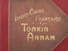 Indochine pittoresque & monumentale. Annam-Tonkin. Textes en caract&egrave;res chinois par C. Ma&icirc;tre (...) . DIEULEFILS Pierre-Marie-Alexis
